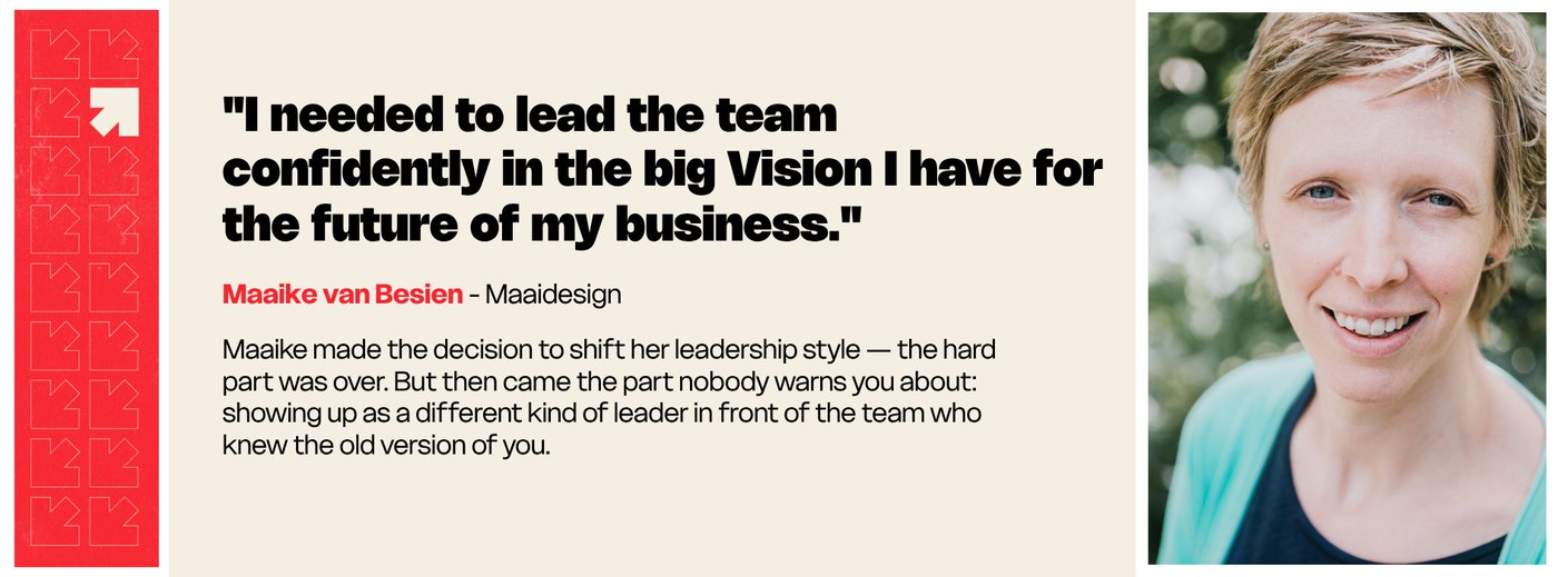 Maaike van Besien, Maaidesign — "I needed to lead the team confidently in the big Vision I have for the future of my business."